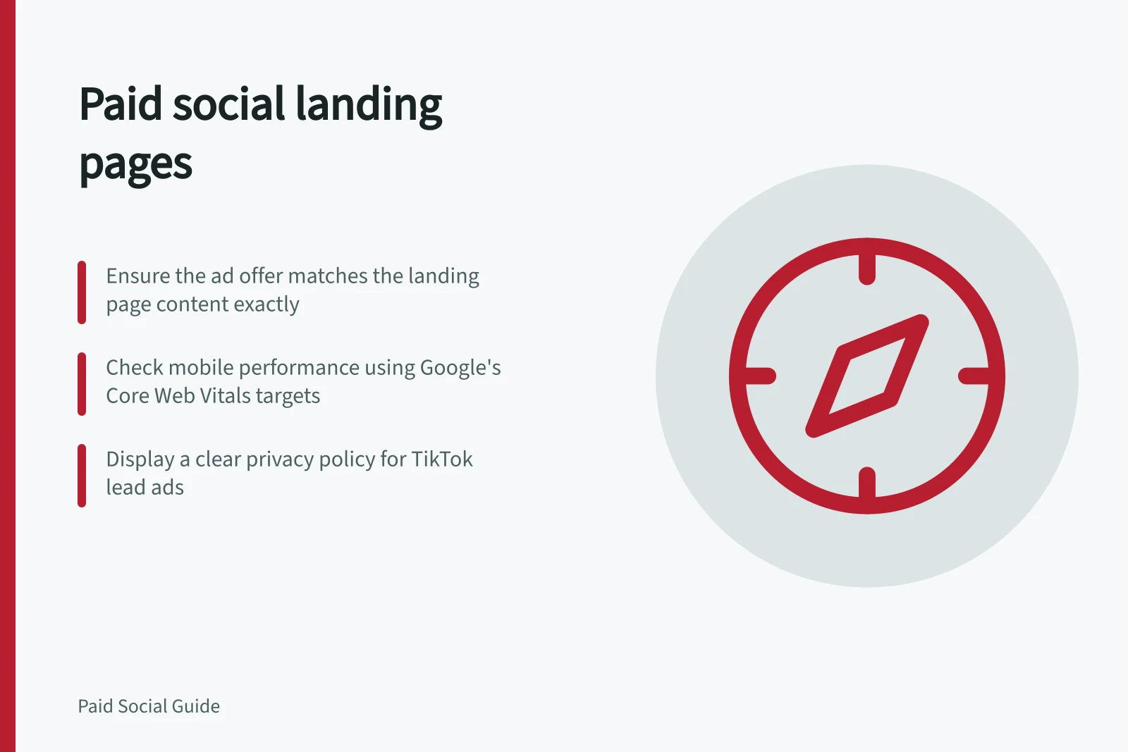 Paid social landing pages: Ensure the ad offer matches the landing page content exactly; Check mobile performance using Google's Core Web Vitals targets; Display a clear privacy policy for TikTok lead ads