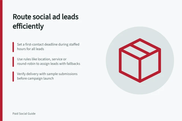 Route social ad leads efficiently: Set a first-contact deadline during staffed hours for all leads; Use rules like location, service or round-robin to assign leads with fallbacks; Verify delivery with sample submissions before campaign launch. Routing social ad leads while they are still relevant